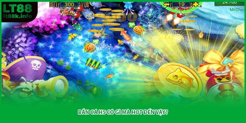 Bắn cá H5 có gì mà hot đến vậy?