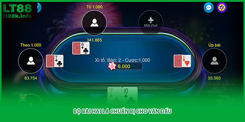 Bộ bài hai lá chuẩn bị cho ván đấu