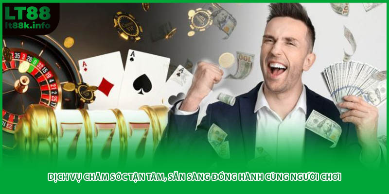 Dịch vụ chăm sóc tận tâm, sẵn sàng đồng hành cùng người chơi