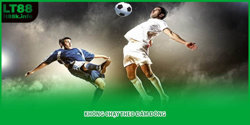 Không chạy theo đám đông