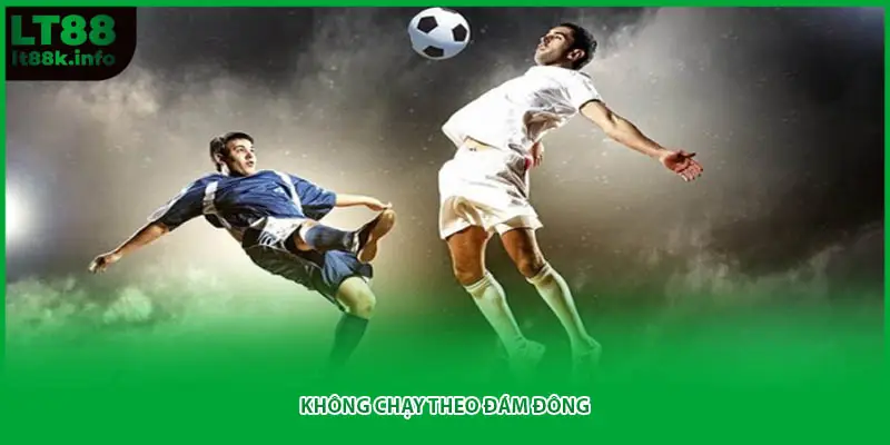 Không chạy theo đám đông