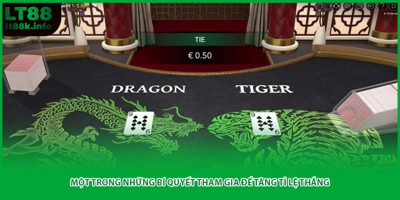 Một trong những bí quyết tham gia để tăng tỉ lệ thắng