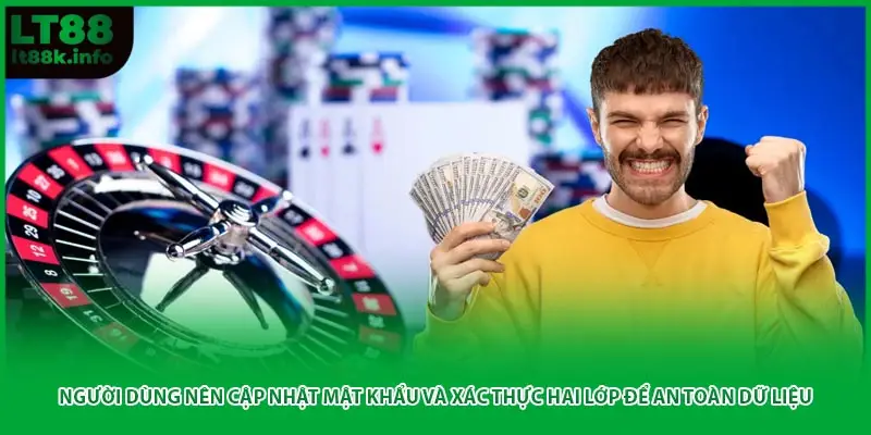 Người dùng nên cập nhật mật khẩu và xác thực hai lớp để an toàn dữ liệu