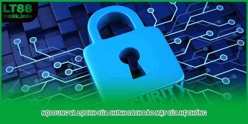 Nội dung và lợi ích của chính sách bảo mật của hệ thống
