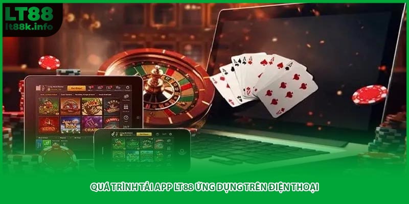 Quá trình tải app LT88 ứng dụng trên điện thoại 