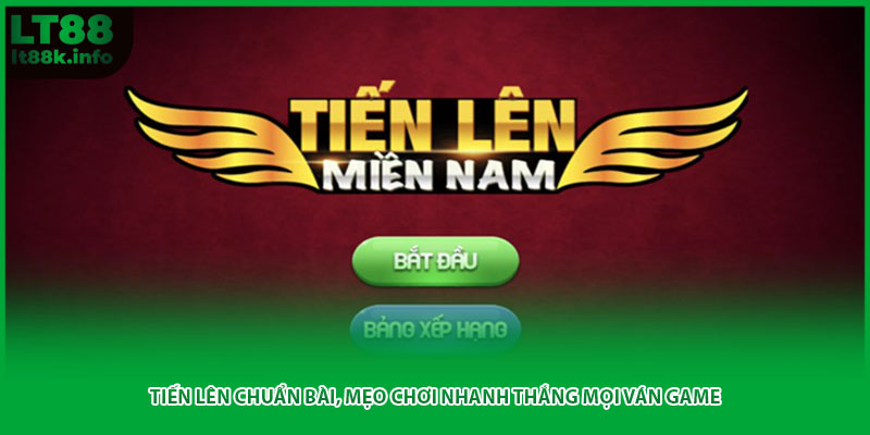 Tiến Lên Chuẩn Bài, Mẹo Chơi Nhanh Thắng Mọi Ván Game