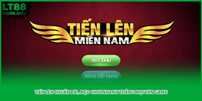 Tiến Lên Chuẩn Bài, Mẹo Chơi Nhanh Thắng Mọi Ván Game